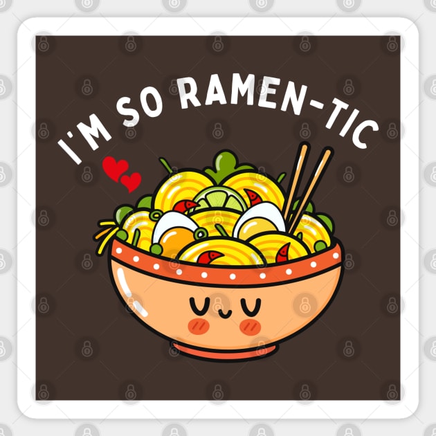 I'm So Ramen-Tic Cute Kawaii Ramen Pun Sticker by Illustradise